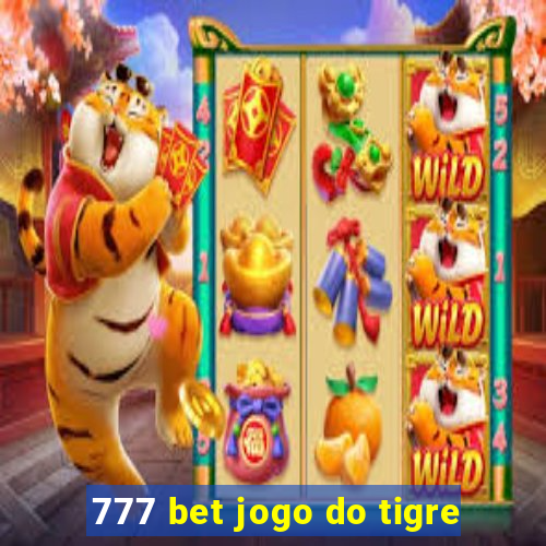 777 bet jogo do tigre